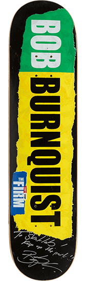 The Firm Skateboards deck signed by Bob Burnquist